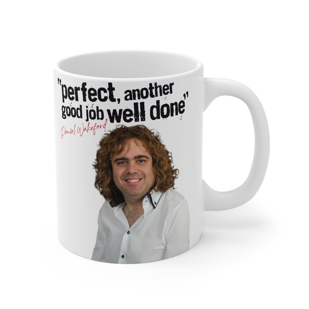 “Perfect, another good job well done” Mug