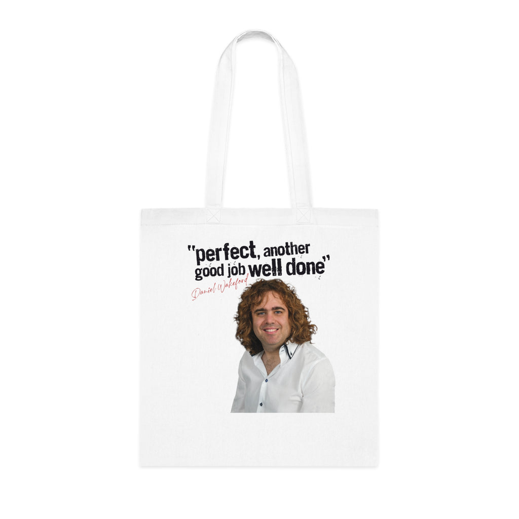“Perfect, another good job well done” Cotton Tote Bag