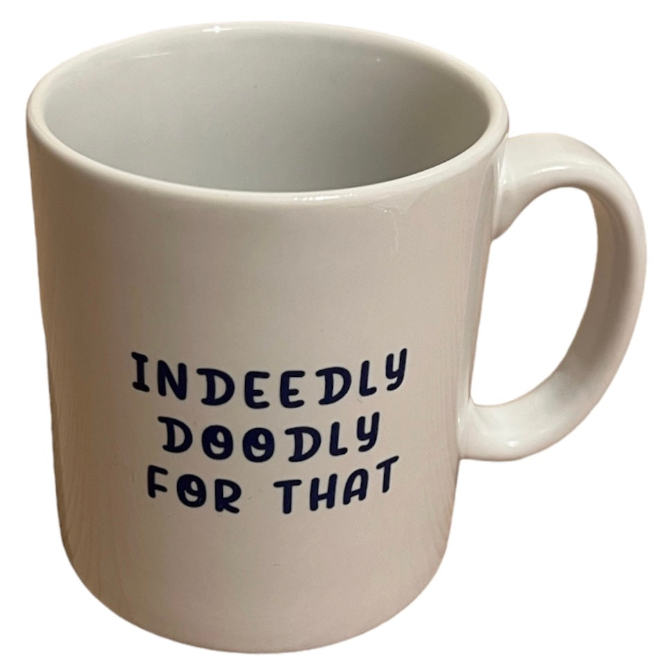 Mug - Daniel Wakeford - Indeedly Doodly For That